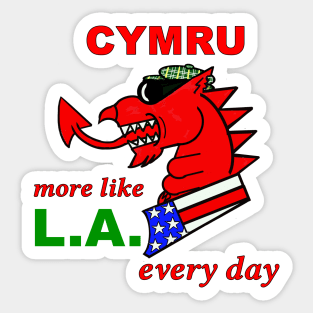 WELSH DRAGON CYMRU MORE LIKE LA EVERY DAY Sticker